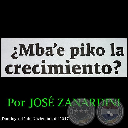 MBAE PIKO LA CRECIMIENTO? - Por JOS ZANARDINI - Domingo,  12 de Noviembre de 2017 